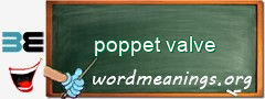 WordMeaning blackboard for poppet valve